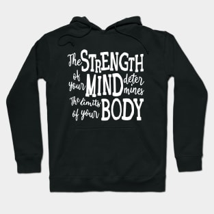 The Strength of Your Mind Determines the Limits of Your Body | Wise Mind Hoodie